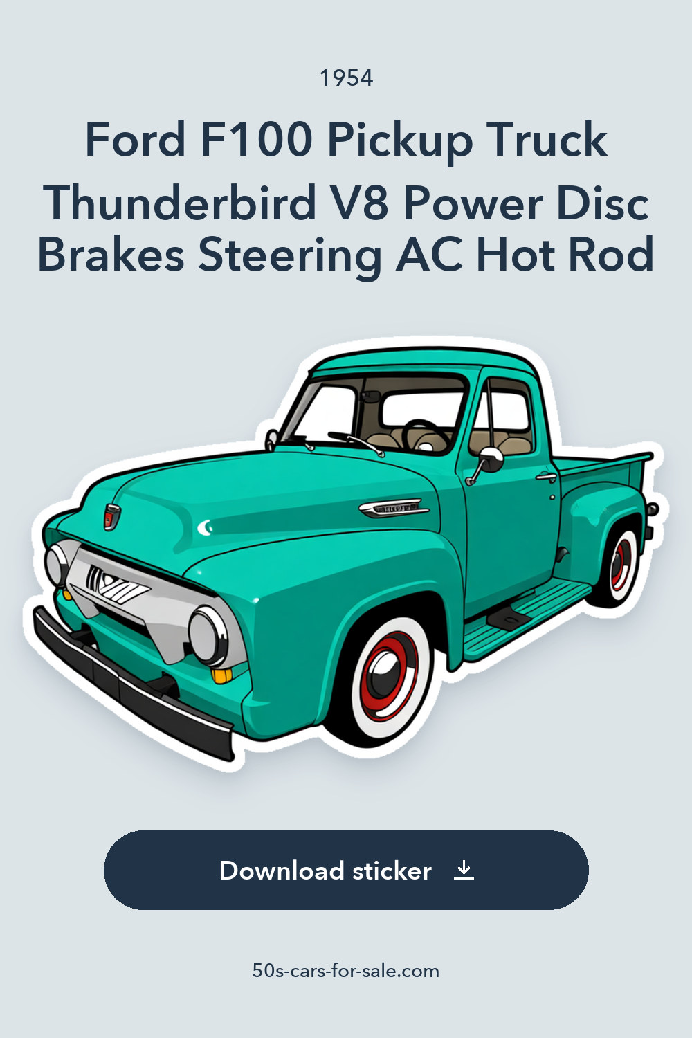 1954 Ford F100 Pickup Truck Thunderbird V8 Power Disc Brakes Steering AC Hot Rod sticker preview